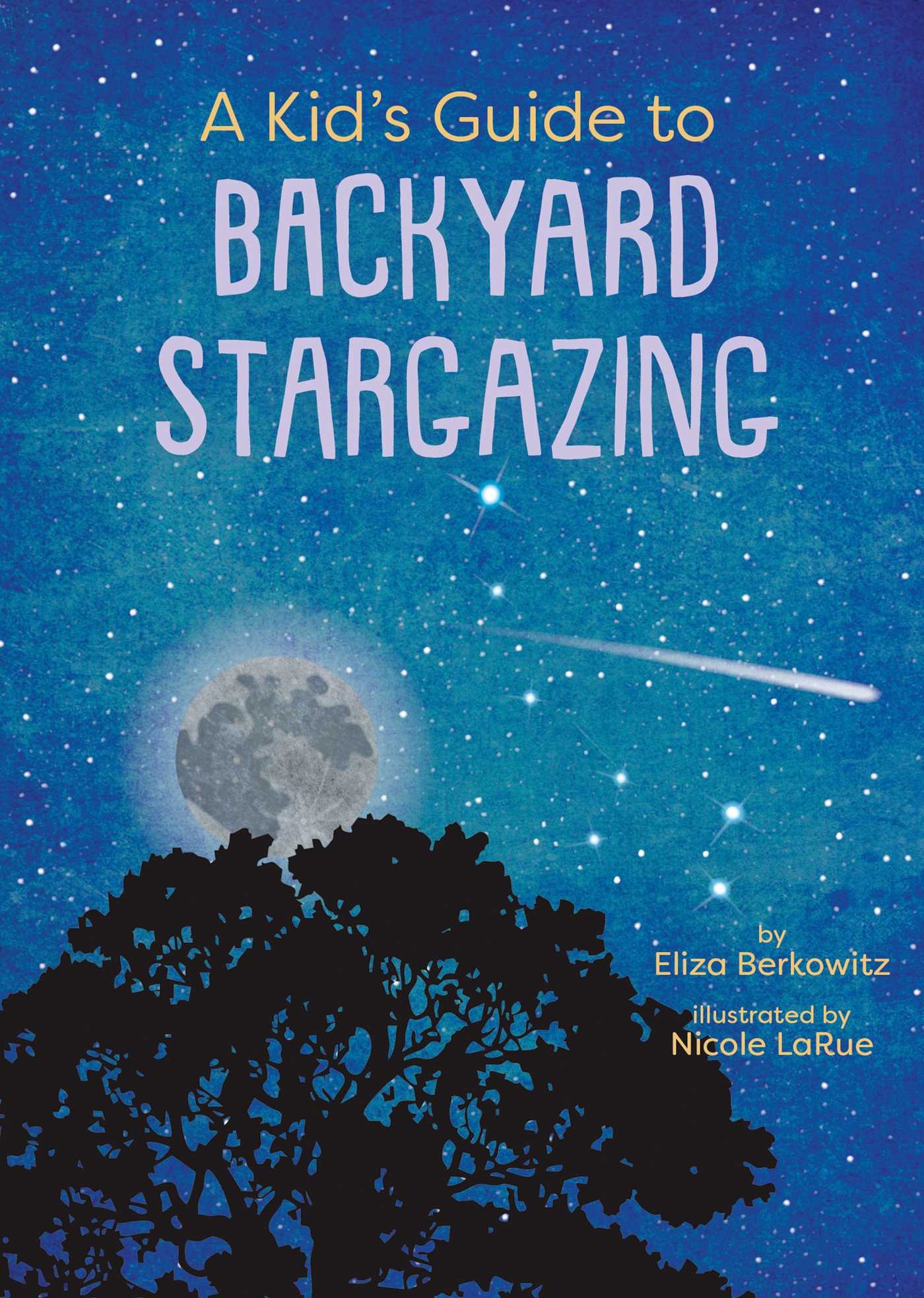 Gibbs Smith A Kid's Guide to Backyard Stargazing