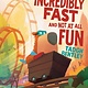 Atheneum Books for Young Readers Incredibly Fast and Not at All Fun