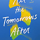 Atheneum Books for Young Readers All the Tomorrows After