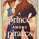 Atheneum Books for Young Readers A Prince Among Pirates