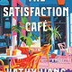 Scribner The Satisfaction Cafe: A Novel