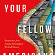Simon & Schuster Your Fellow Americans: Dispatches from Across the Country We Call Home