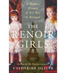 Atria Books The Renoir Girls: A Hidden History of Art, War & Betrayal
