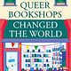 Oneworld Publications How Queer Bookshops Changed the World