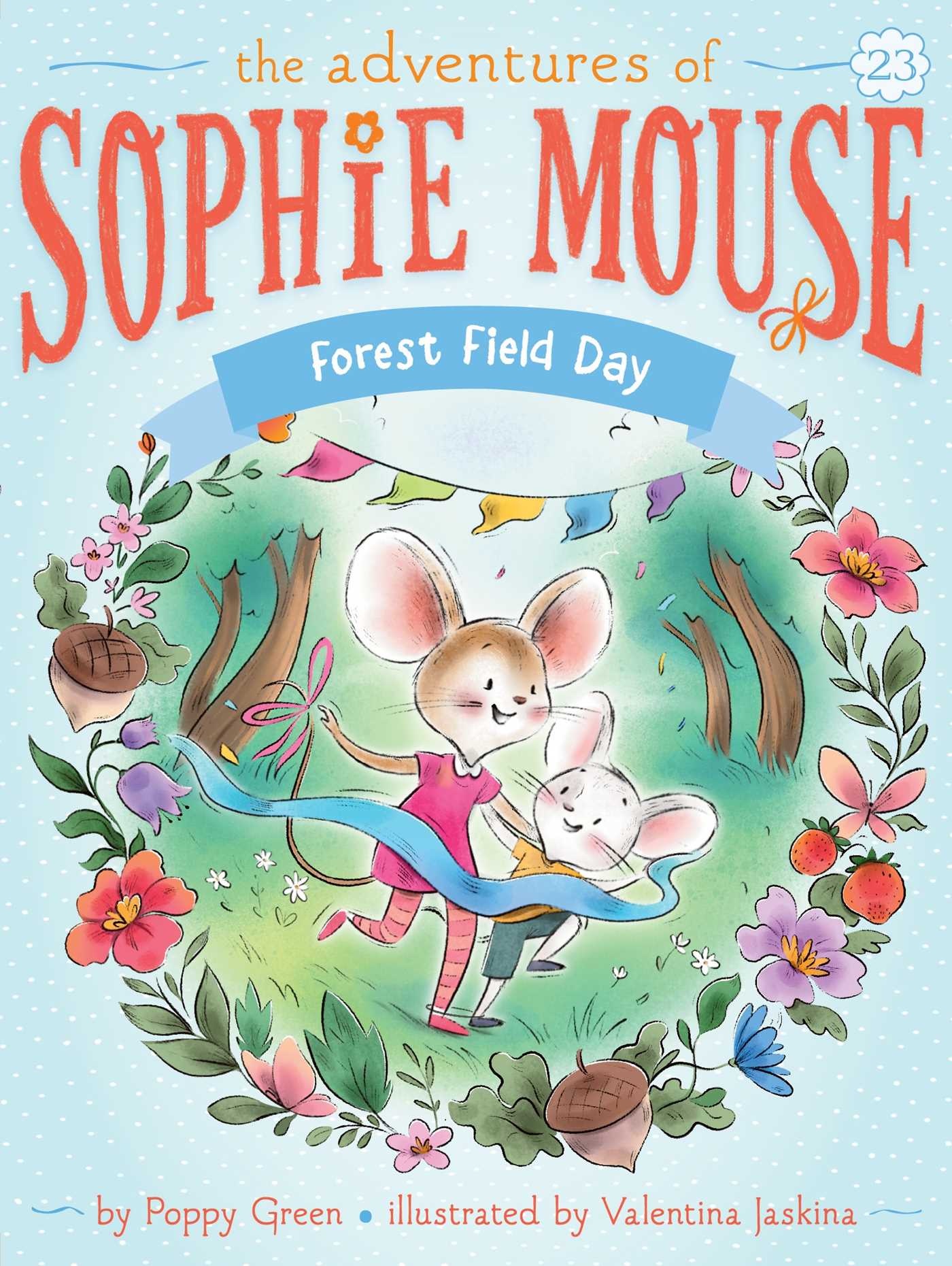Little Simon The Adventures of Sophie Mouse 23: Forest Field Day