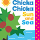 Simon Spotlight Chicka Chicka Sun and Sea: Ready-to-Read Ready-to-Go!