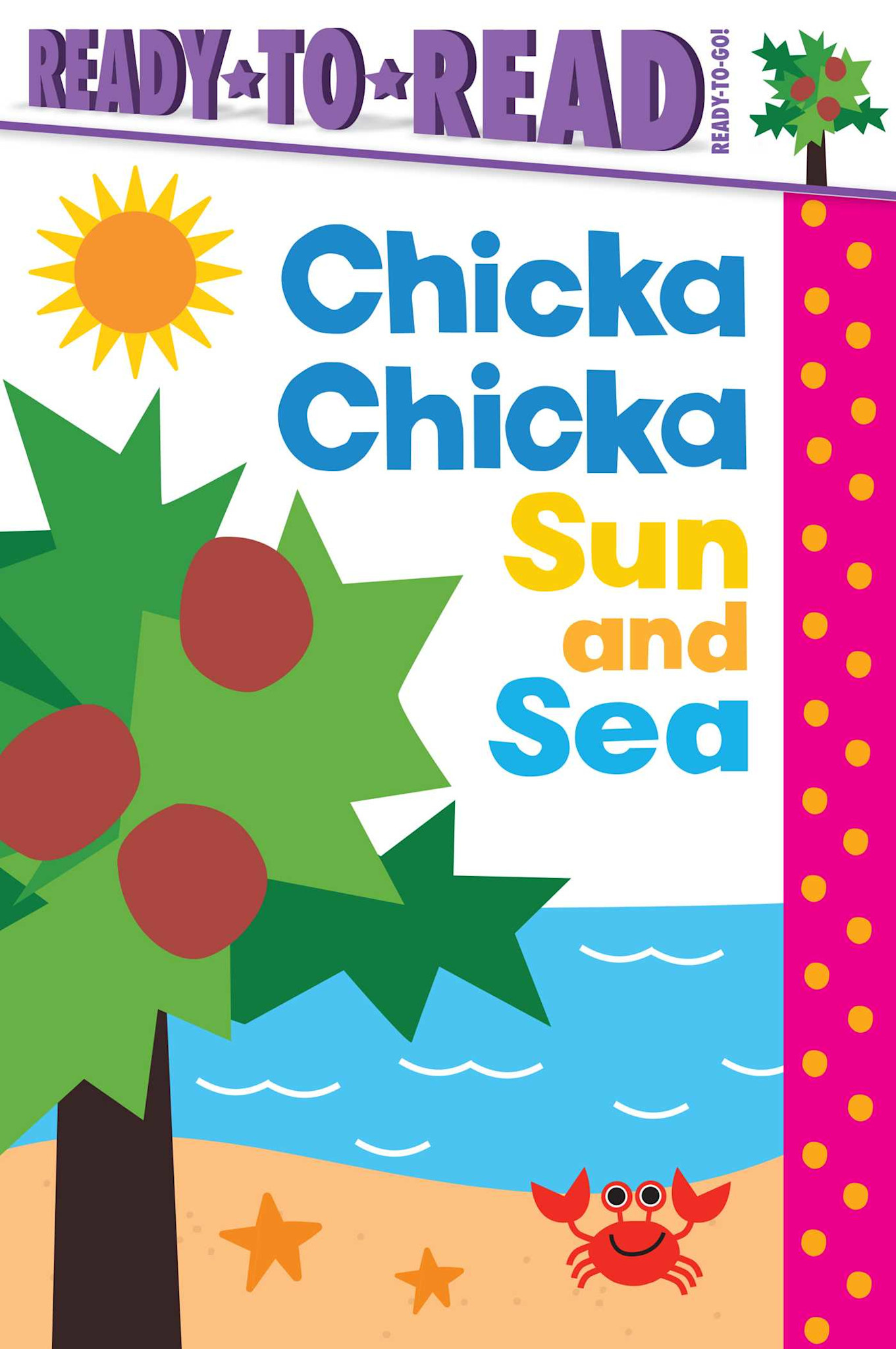 Simon Spotlight Chicka Chicka Sun and Sea: Ready-to-Read Ready-to-Go!