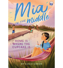 Simon Spotlight Mia in the Midde: Home Is Where the Cupcake Is