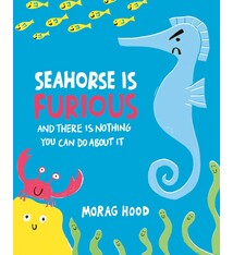 Simon & Schuster Books for Young Readers Seahorse Is Furious: And There Is Nothing You Can Do About It