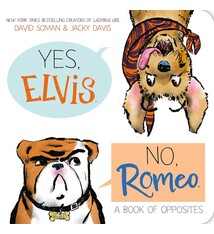Simon Spotlight Yes, Elvis. No, Romeo.: A Book of Opposites
