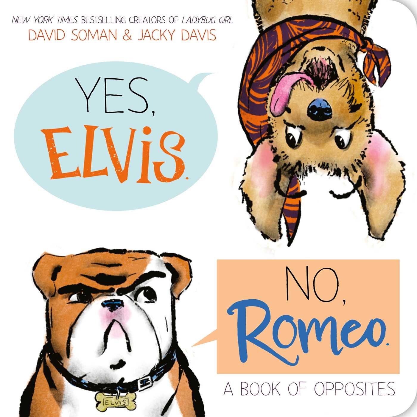 Simon Spotlight Yes, Elvis. No, Romeo.: A Book of Opposites