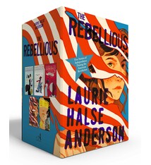 Atheneum/Caitlyn Dlouhy Books The Rebellious (Boxed Set): Five Stories of Independence During the American Revolution (Chains; Forge; Ashes; Rebellion 1776; Fever 1793)