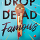 Drop Dead Famous