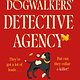 The Dogwalkers' Detective Agency: A Novel