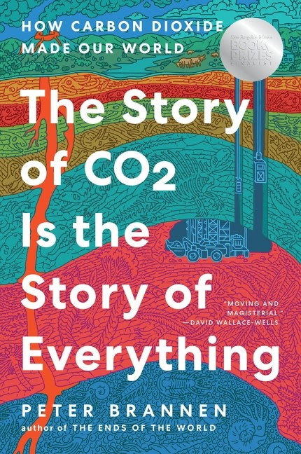 Ecco The Story of CO2 Is the Story of Everything: How Carbon Dioxide Made Our World
