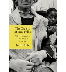 Harper The Cruelty of Nice Folks: Why Minneapolis Is the Story of America