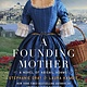 William Morrow Paperbacks A Founding Mother: A Novel of Abigail Adams