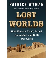 Harper Lost Worlds: How Humans Tried, Failed, Succeeded, and Built Our World