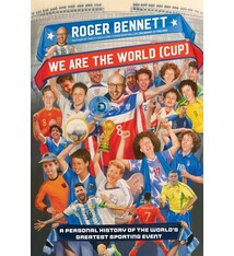 Dey Street Books We Are the World (Cup): A Personal History of the World's Greatest Sporting Event