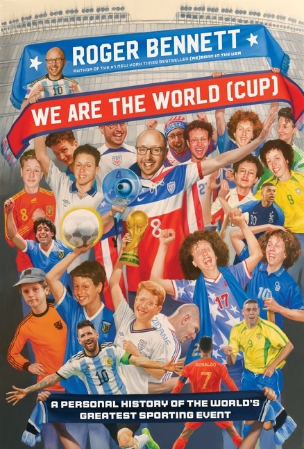 Dey Street Books We Are the World (Cup): A Personal History of the World's Greatest Sporting Event