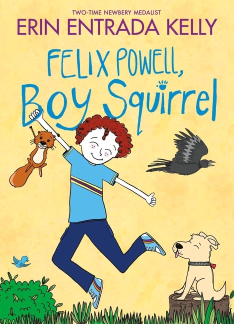 Greenwillow Books Felix Powell, Boy Squirrel
