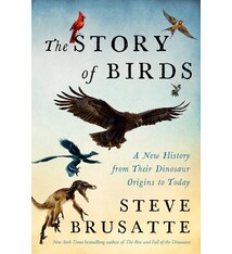 Mariner Books The Story of Birds: A New History from Their Dinosaur Origins to the Present