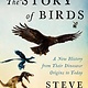 Mariner Books The Story of Birds: A New History from Their Dinosaur Origins to the Present
