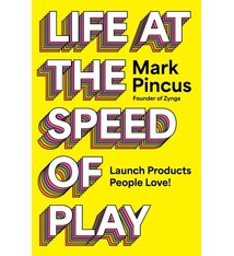 Harper Business Life at the Speed of Play: Launch Products People Love!