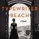 Harper Perennial Typewriter Beach: A Novel