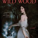 Harper Voyager A Dark and Wild Wood: A Novel