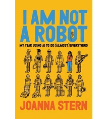Harper Business I Am Not a Robot: My Year Using AI to Do (Almost) Everything
