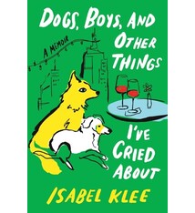 William Morrow Dogs, Boys, and Other Things I’ve Cried About: A Memoir