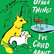 William Morrow Dogs, Boys, and Other Things I’ve Cried About: A Memoir