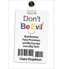 William Morrow Don't Be Evil: Bad Bosses, Fake Promises, and My Escape from Big Tech