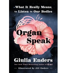 HarperOne Organ Speak: What It Really Means to Listen to Our Bodies