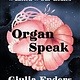 HarperOne Organ Speak: What It Really Means to Listen to Our Bodies