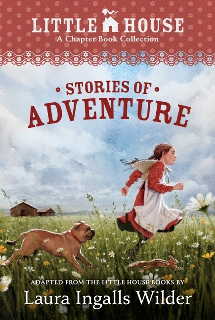 HarperCollins A Little House Chapter Book Collection: Stories of Adventure: Adventures of Laura & Jack, Animal Adventures, Laura & Nellie