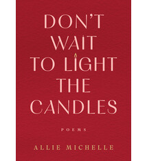 Park Row Don't Wait to Light the Candles: Poems