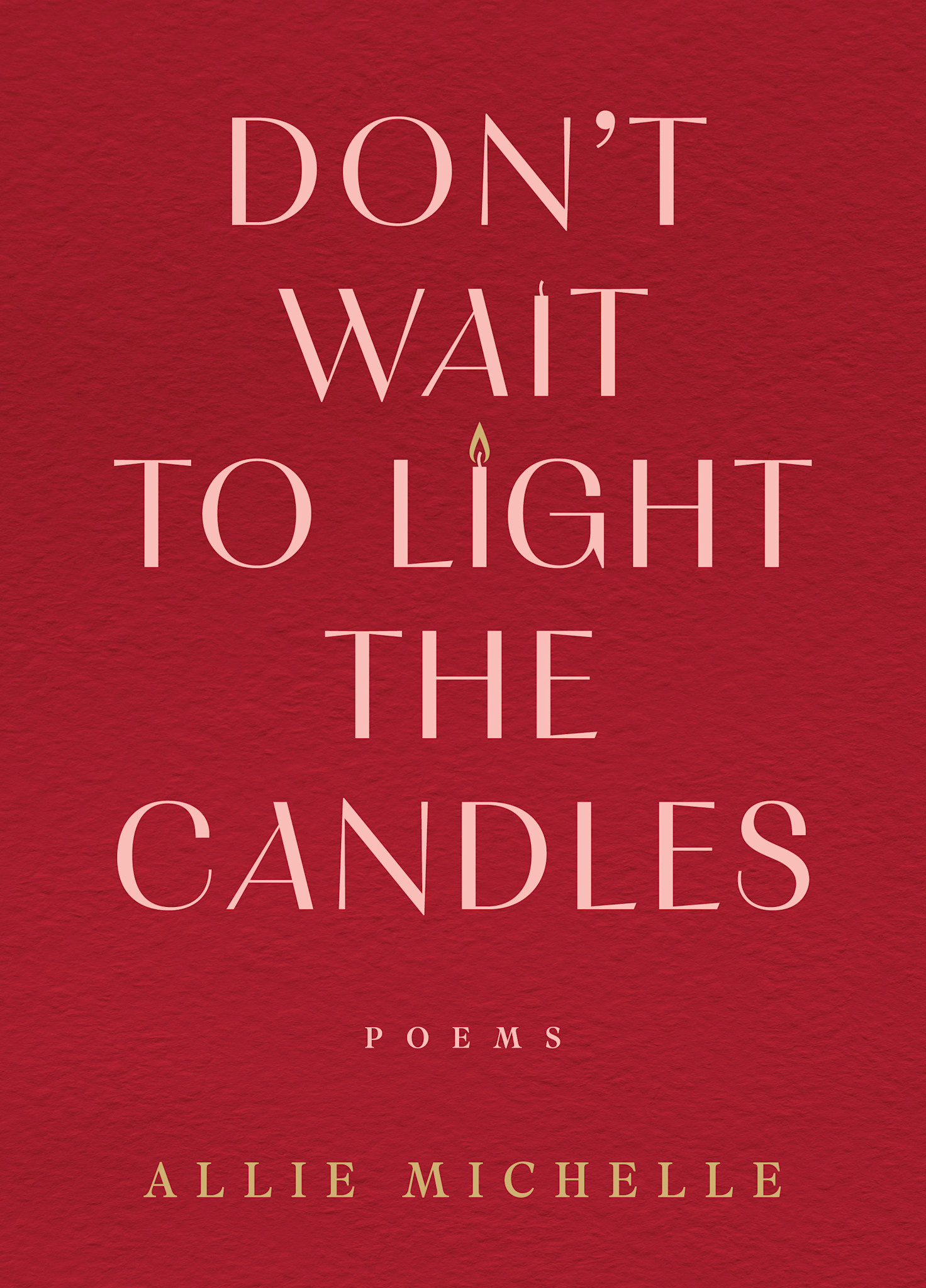 Park Row Don't Wait to Light the Candles: Poems