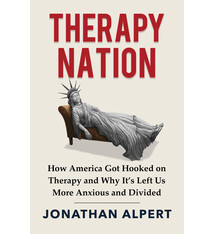 Hanover Square Press Therapy Nation: How America Got Hooked on Therapy and Why It's Left Us More Anxious and Divided