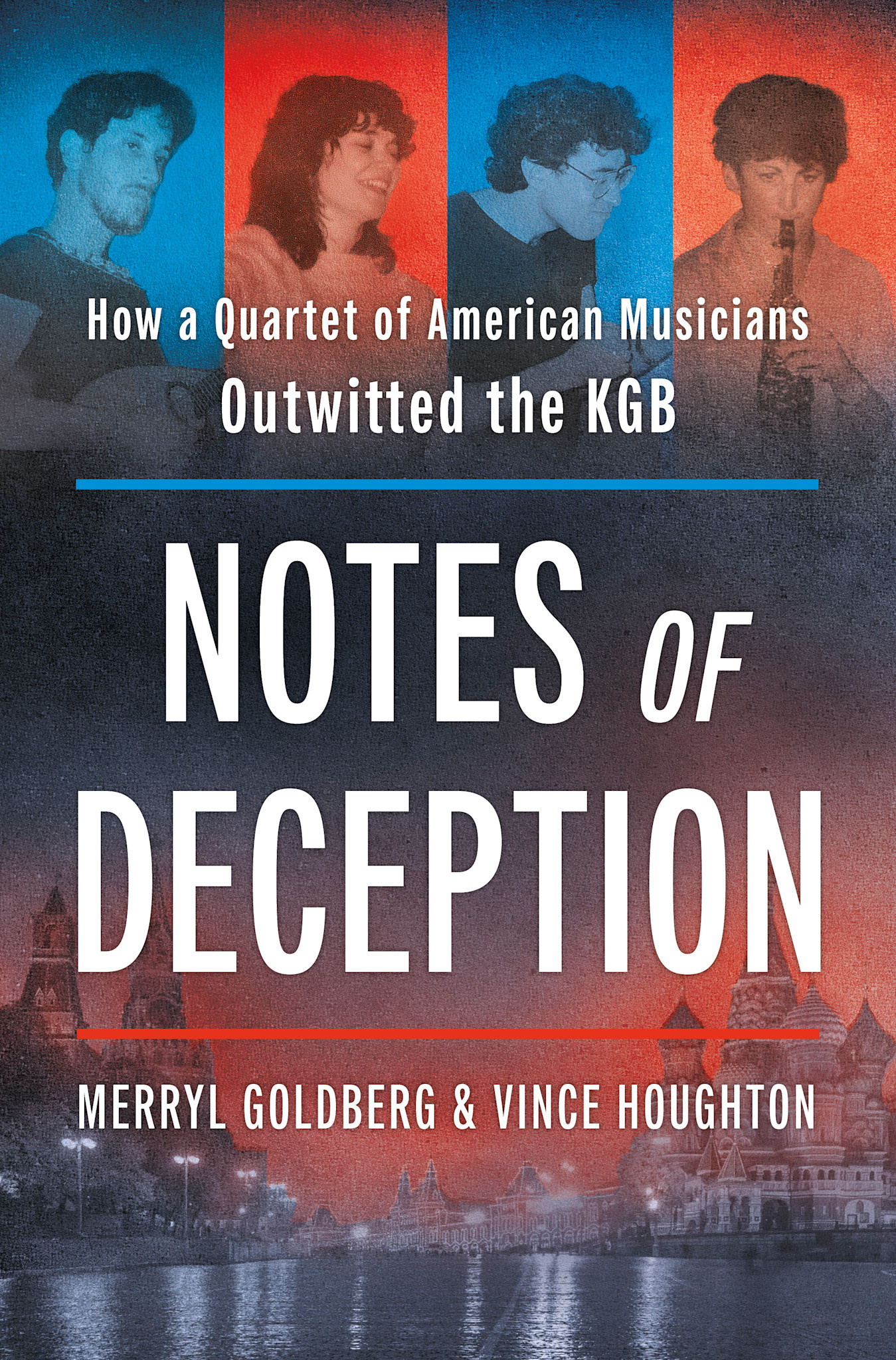 Hanover Square Press Notes of Deception: How a Quartet of American Musicians Outwitted the KGB