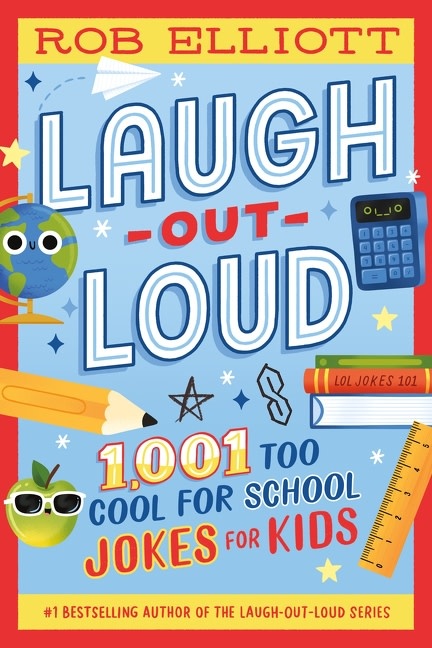 Laugh-Out-Loud: 1,001 Too Cool for School Jokes