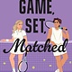 Game, Set, Matched