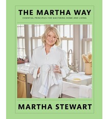 The Martha Way: Essential Principles for Mastering Home and Living