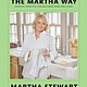 The Martha Way: Essential Principles for Mastering Home and Living