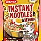 Instant Noodles and Beyond: A Comic Book with Recipes for Souped-Up Ramen, Mac & Cheese, and More