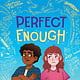 Scholastic Press Perfect Enough