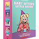 Graphix Baby-sitters Little Sister Graphic Novels #5-8: A Graphix Collection