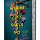 Scholastic Press Where Lost Girls Go