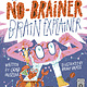 Wide Eyed Editions The No-Brainer Brain Explainer: How Animals Think, from Humans to Birdbrains